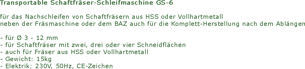 Transportable Schaftfr�ser-Schleifmaschine GS-6