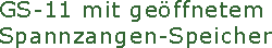 GS-11 mit ge�ffnetem  Spannzangen-Speicher