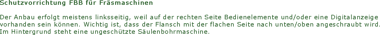 Schutzvorrichtung FBB f�r Fr�smaschinen