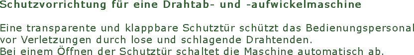 Schutzvorrichtung f�r eine Drahtab- und